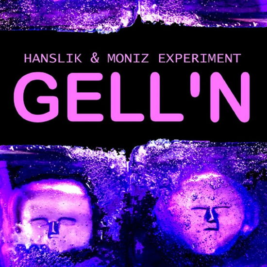 Gell'n - Hanslik & Moniz Experiment - Music - ONAIMUSIC - 0024543645030 - October 15, 2021