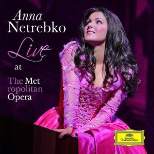 Live at the Metropolitan Opera - Anna Netrebko - Musik - DEUTSCHE GRAMMOPHON - 0028947799030 - September 29, 2011