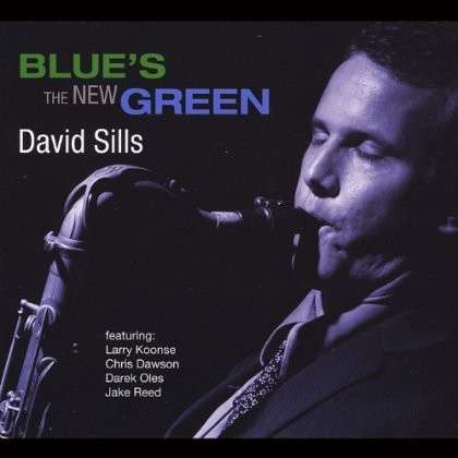 Cover for David Sills · Blue's the New Green (CD) (2013)