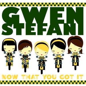 Cover for Gwen Stefani · Now That You Got It (CD)