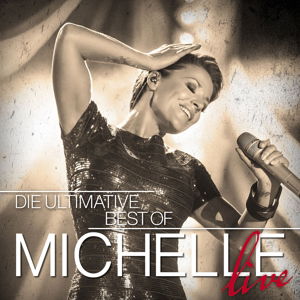 Die Ultimative Best Of - Michelle - Music - ELECTROLA - 0602547522030 - October 8, 2015