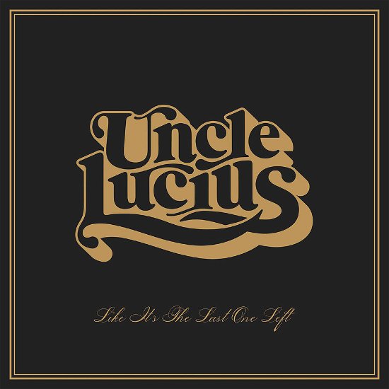Cover for Uncle Lucius · Like It's the Last One Left (CD) (2023)