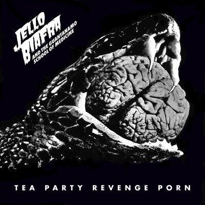Cover for Biafra Jello And The Guantanamo School Of Medicine · Tea Party Revenge Porn (Clear Vinyl) (LP) (2021)