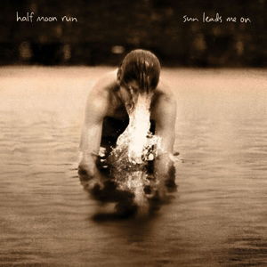 Cover for Half Moon Run · Sun Leads Me on (CD) (2015)