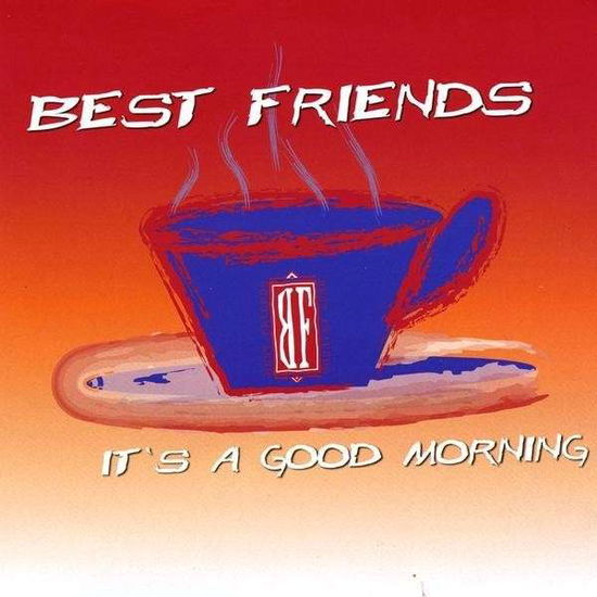 Cover for Best Friends · It's a Good Morning (CD) (2009)