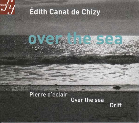 Cover for Canat De Chizy · Over the Sea (CD) (2015)