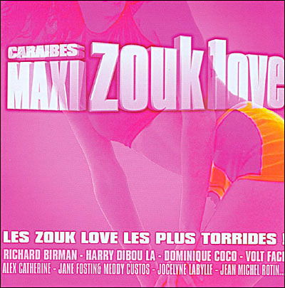 Cover for Caraibes Maxi - Zouk Love · Richard Birman - Harry Dibou La - Dominique Coco ? (CD) (2012)