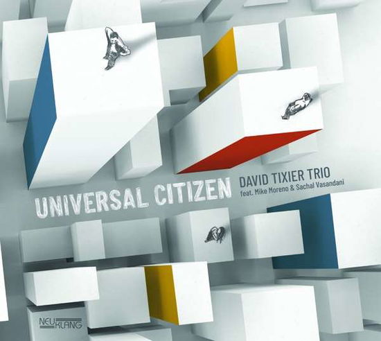 Universal Citizen - David Tixier Trio - Musiikki - COAST TO COAST - 4012116419030 - torstai 19. huhtikuuta 2018