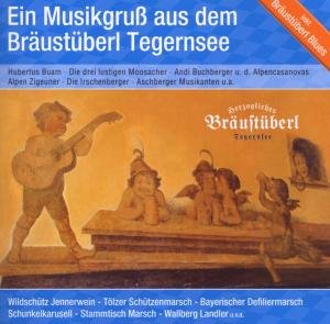 EIN MUSIKGRUß VOM BRÄUSTÜBERL TEGERNSEE (CD) (2009)