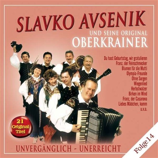 Unvergänglich-unerreicht,folge 14 - Slavko Und Seine Original Oberkrainer Avsenik - Musik - BOGNE - 4012897147030 - 14. december 2020