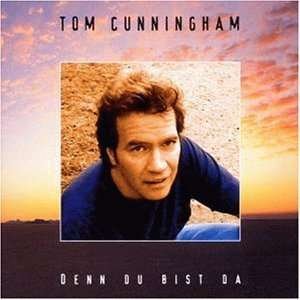 Cover for Tom Cunningham · Denn Du Bist Da (CD) (2001)