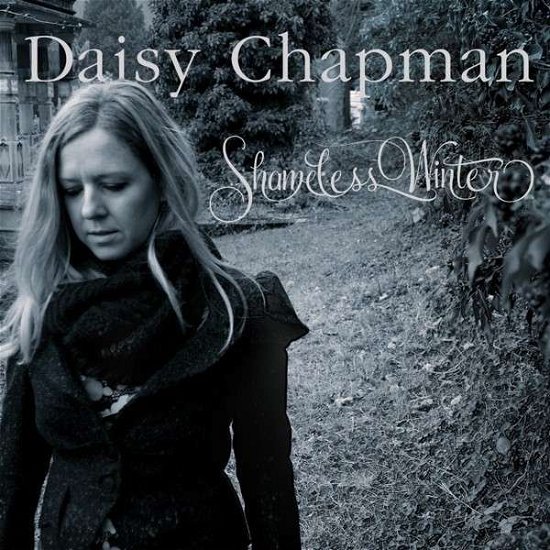 Shameless Winter - Daisy Chapman - Musik - SONGS & WHISPERS - 4250137230030 - 28. november 2013
