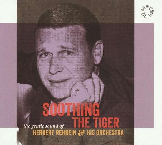 Herbert Rehbein · Soothing the Tiger (CD) [Digipak] (2018)