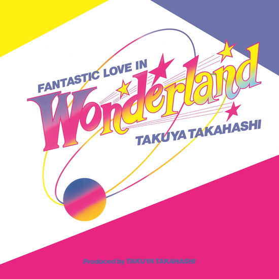 Takuya Takahashi · Fantastic Love In Wonderland (LP) [Japan Import edition] (2023)