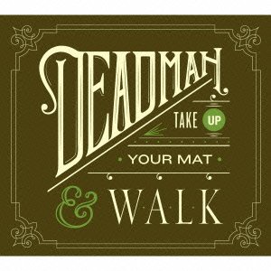Cover for Deadman · Take Up Your Mat and Walk (CD) [Japan Import edition] (2012)