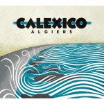 Cover for Calexico · Algiers (CD) [Japan Import edition] (2012)