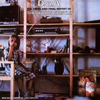 D.O.A. The Third And Final Report Of Throbbing Gristle - Throbbing Gristle - Musik - MUTE - 5016025680030 - 6. September 2019