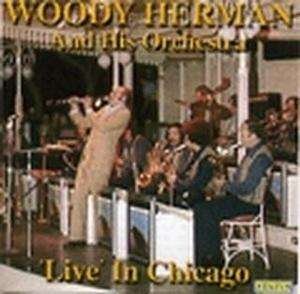 Cover for Woody Herman &amp; His Orchestra · Chicago 1981 (CD) (2019)