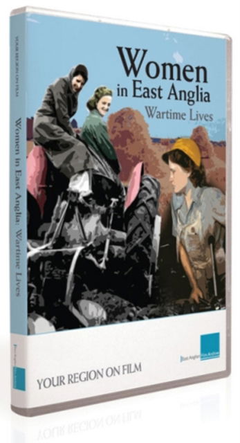 Women In East Anglia  Wartime Lives - Various Artists - Movies - EAST ANGLIA FILM ARCHIVES - 5060175902030 - 2012