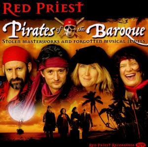 Pirates Of The Baroque - Red Priest - Música - RED PRIEST - 5060179090030 - 6 de março de 2009