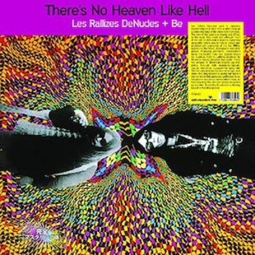 There's No Heaven Like Hell - Les Rallizes Denudes + Be - Musiikki - Alternative Fox - 5060672883030 - perjantai 10. toukokuuta 2019