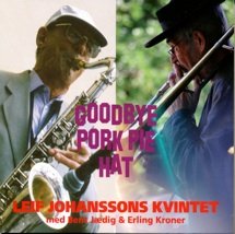 Goodbye Pork Pie Hat - Leif Johanssons - Musique - LITTLE BEAT RECORDS - 5706324110030 - 17 février 2017