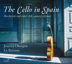 The Cello In Spain - La Ritirata / Josetxu Obregon - Muzyka - GLOSSA - 8424562231030 - 8 maja 2015