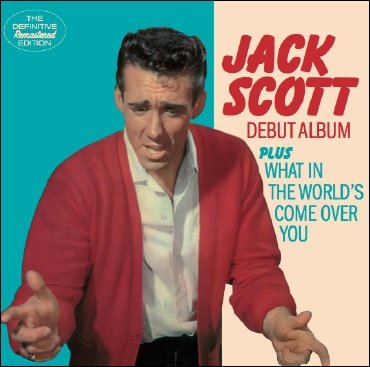 Jack Scott · Debut Album / What In The Worlds Come Over You (CD) [Bonus Tracks edition] (2016)