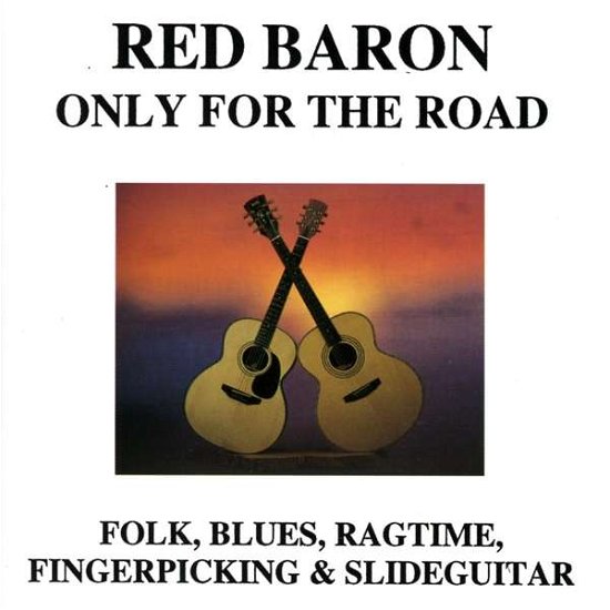 Only for the Road - Red Baron - Musiikki - SOS - 9004281100030 - torstai 31. elokuuta 2017