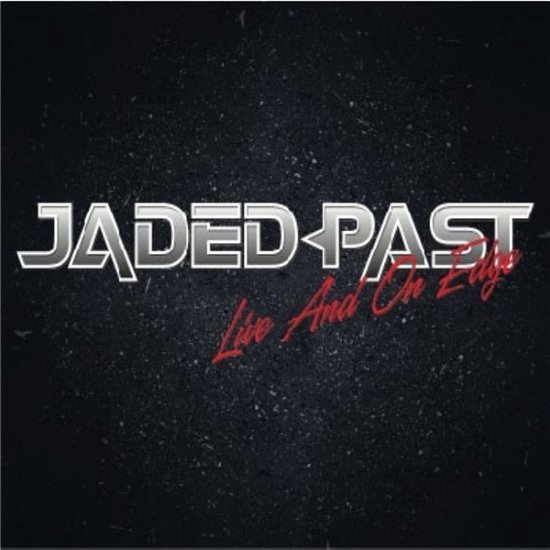 Cover for Jaded Past · Live &amp; on the Edge (CD) (2022)
