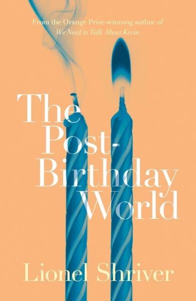 Cover for Lionel Shriver · The Post-Birthday World (Paperback Book) (2015)