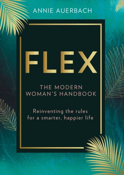 Cover for Annie Auerbach · FLEX: The Modern Woman's Handbook (Hardcover Book) (2019)