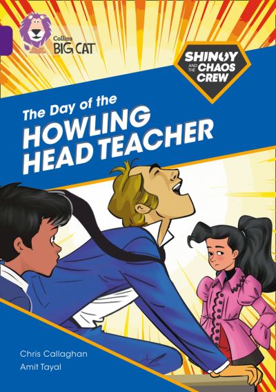 Shinoy and the Chaos Crew: The Day of the Howling Head Teacher: Band 08/Purple - Collins Big Cat - Chris Callaghan - Books - HarperCollins Publishers - 9780008399030 - January 4, 2021