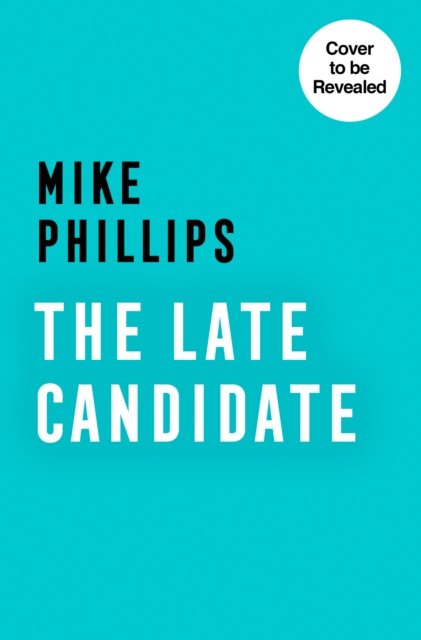 Cover for Mike Phillips · The Late Candidate - Sam Dean Thriller (Pocketbok) (2022)