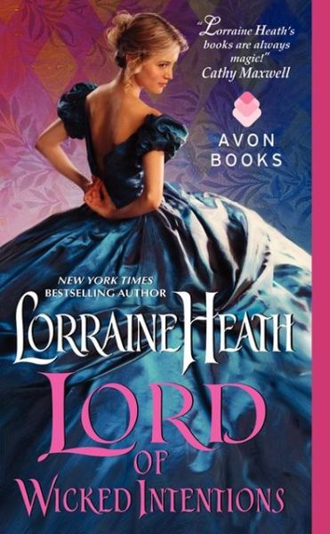 Lord of Wicked Intentions - Lorraine Heath - Books - HarperCollins Publishers Inc - 9780062100030 - April 30, 2013