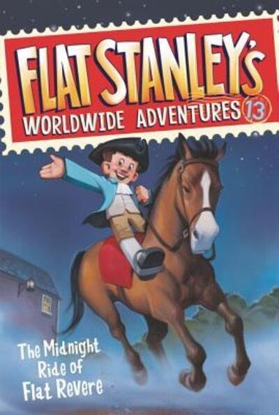Cover for Jeff Brown · Flat Stanley's Worldwide Adventures #13: The Midnight Ride of Flat Revere - Flat Stanley's Worldwide Adventures (Taschenbuch) [First edition. edition] (2016)
