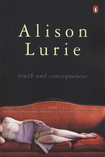 Cover for Alison Lurie · Truth and Consequences: a Novel (Paperback Bog) (2006)