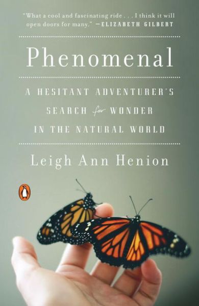 Cover for Leigh Ann Henion · Phenomenal: A Hesitant Adventurer's Search for Wonder in the Natural World (Paperback Book) (2016)