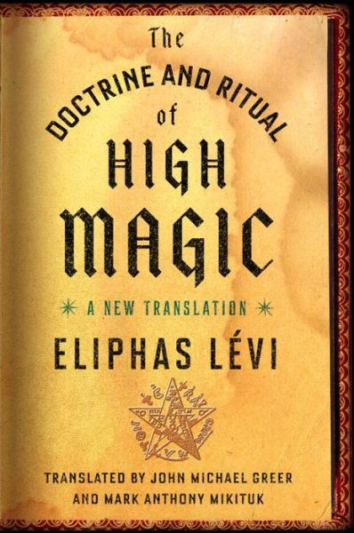 Cover for Levi, Eliphas (Eliphas Levi) · The Doctrine and Ritual of High Magic: A New Translation (Paperback Book) (2017)