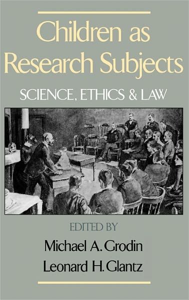 Cover for Grodin, Michael, A. · Children as Research Subjects: Science, Ethics and Law (Hardcover Book) (1994)