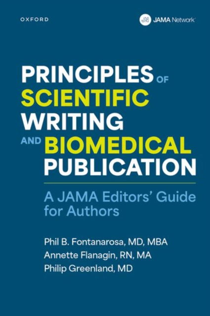 Principles of Scientific Writing and Biomedical Publication: A JAMA Editors Guide for Authors -  - Książki - Oxford University Press Inc - 9780197783030 - 16 listopada 2024