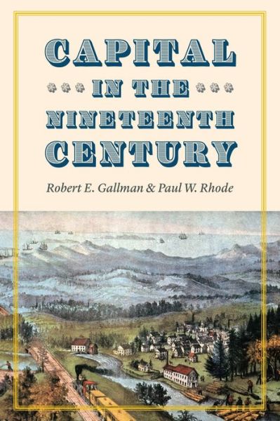Cover for Robert E. Gallman · Capital in the Nineteenth Century - National Bureau of Economic Research Series on Long-Term Factors in Economic Development (Paperback Book) (2022)