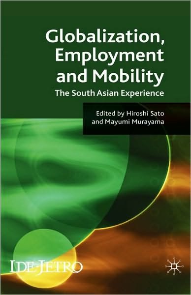 Cover for Mayumi Murayama · Globalisation, Employment and Mobility: The South Asian Experience - IDE-JETRO Series (Gebundenes Buch) (2008)