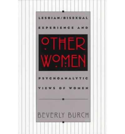 Cover for Beverly Burch · Other Women: Lesbian / Bisexual Experience and Psychoanalytic Views of Women - Between Men-Between Women: Lesbian and Gay Studies (Paperback Book) (1997)