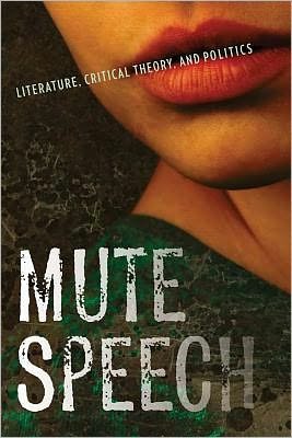 Mute Speech: Literature, Critical Theory, and Politics - New Directions in Critical Theory - Jacques Ranciere - Boeken - Columbia University Press - 9780231151030 - 15 november 2011