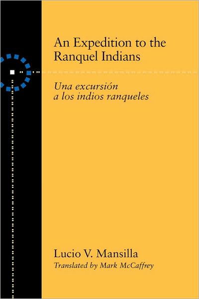 Cover for Lucio V. Mansilla · An Expedition to the Ranquel Indians: Excursion a los indios ranqueles - Texas Pan American Series (Paperback Book) [1st University of Texas Press Ed edition] (1997)