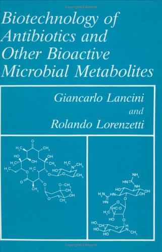 Cover for G. Lancini · Biotechnology of Antibiotics and Other Bioactive Microbial Metabolites (Hardcover Book) [1993 edition] (1993)
