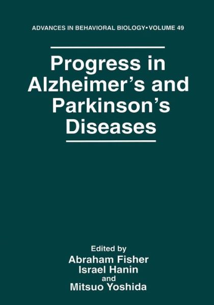 Cover for Israel Hanin · Progress in Alzheimer’s and Parkinson’s Diseases - Advances in Behavioral Biology (Paperback Book) [Softcover reprint of the original 1st ed. 1998 edition] (1998)