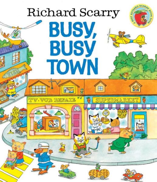 Richard Scarry's Busy, Busy Town - Richard Scarry - Bücher - Random House USA Inc - 9780307168030 - 15. August 2000