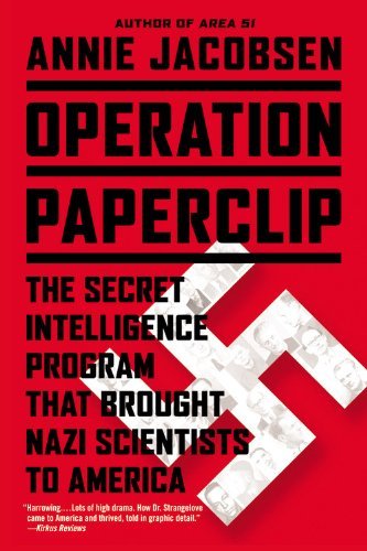 Operation Paperclip: The Secret Intelligence Program that Brought Nazi Scientists to America - Annie Jacobsen - Books - Little, Brown and Company - 9780316221030 - January 20, 2015